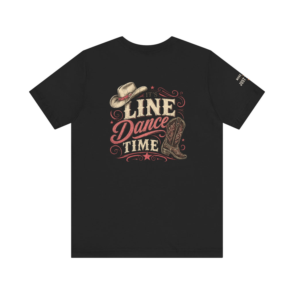 It's Line Dance Time™ Bella+Canvas Unisex T-Shirt | Country Western Line Dancing Shirt | More Than Just Steps Sleeve Print