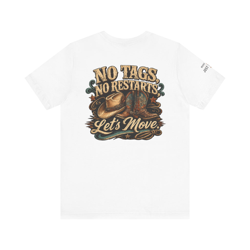 No Tags, No Restarts, Let's Move! Cowboy Graphic Tee