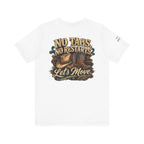 No Tags, No Restarts, Let's Move! Cowboy Graphic Tee