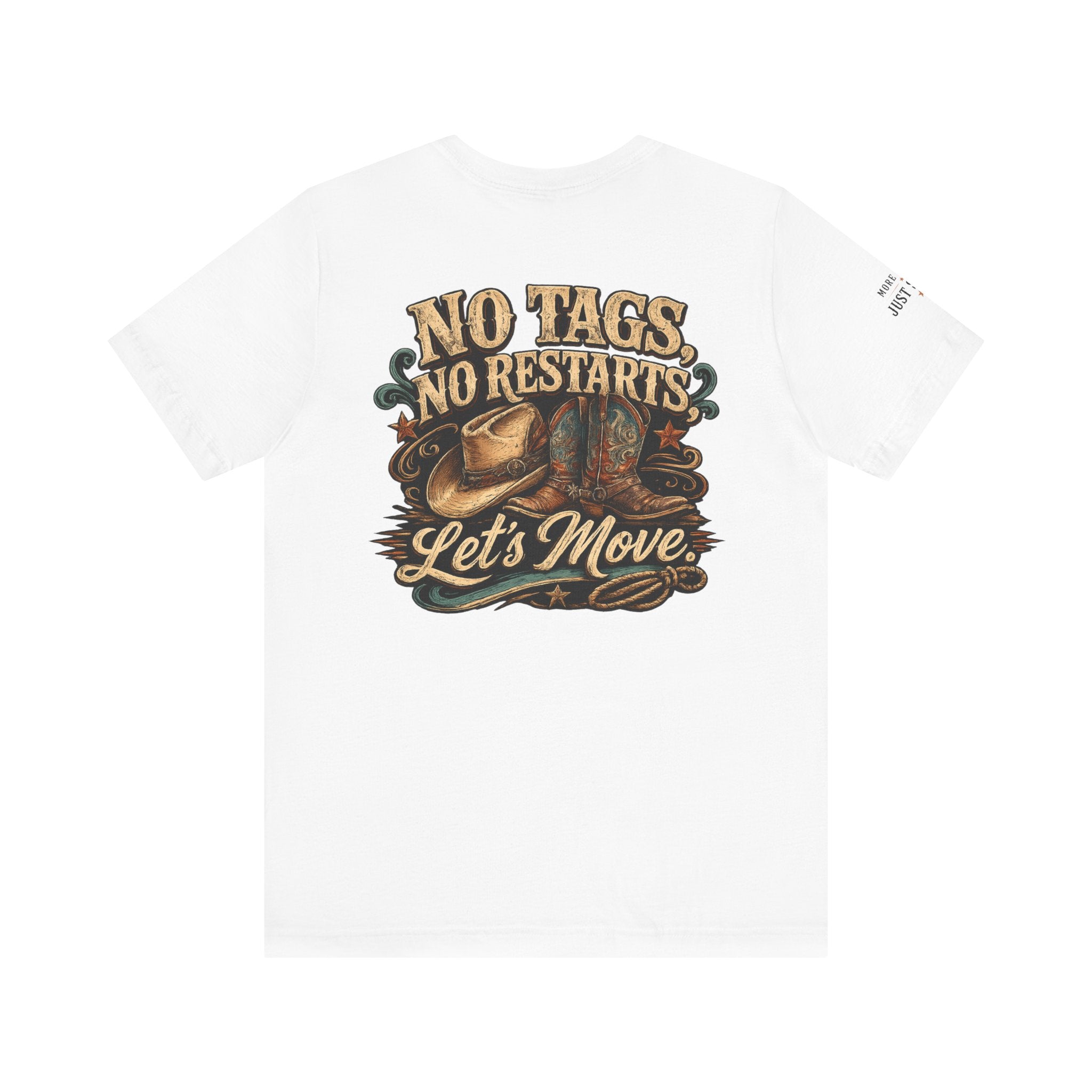 No Tags, No Restarts, Let's Move! Cowboy Graphic Tee