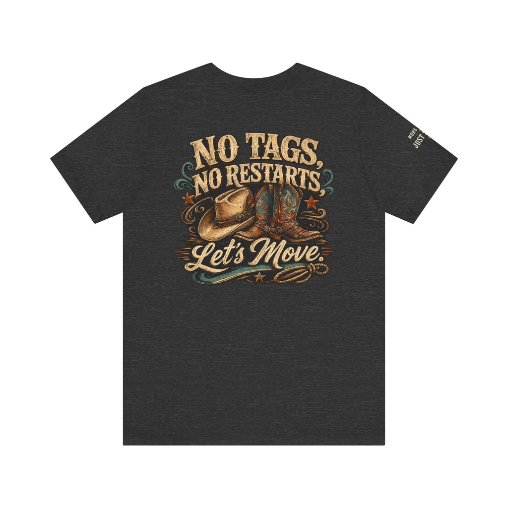 No Tags, No Restarts, Let's Move! Cowboy Graphic Tee
