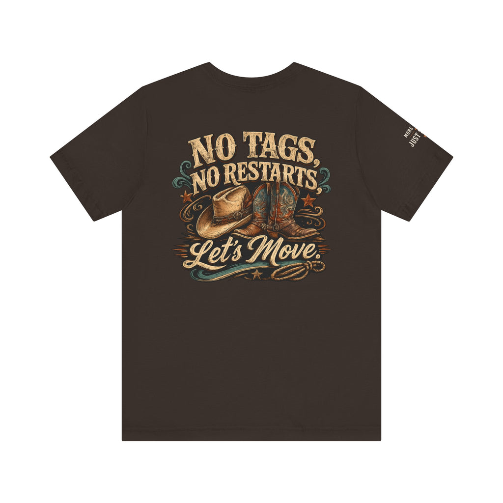 No Tags, No Restarts, Let's Move! Cowboy Graphic Tee