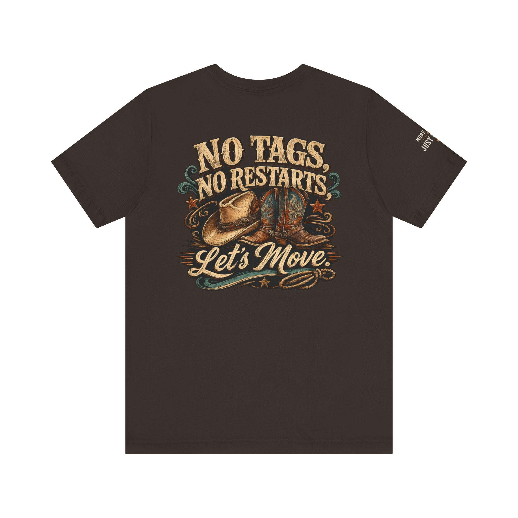 No Tags, No Restarts, Let's Move! Cowboy Graphic Tee