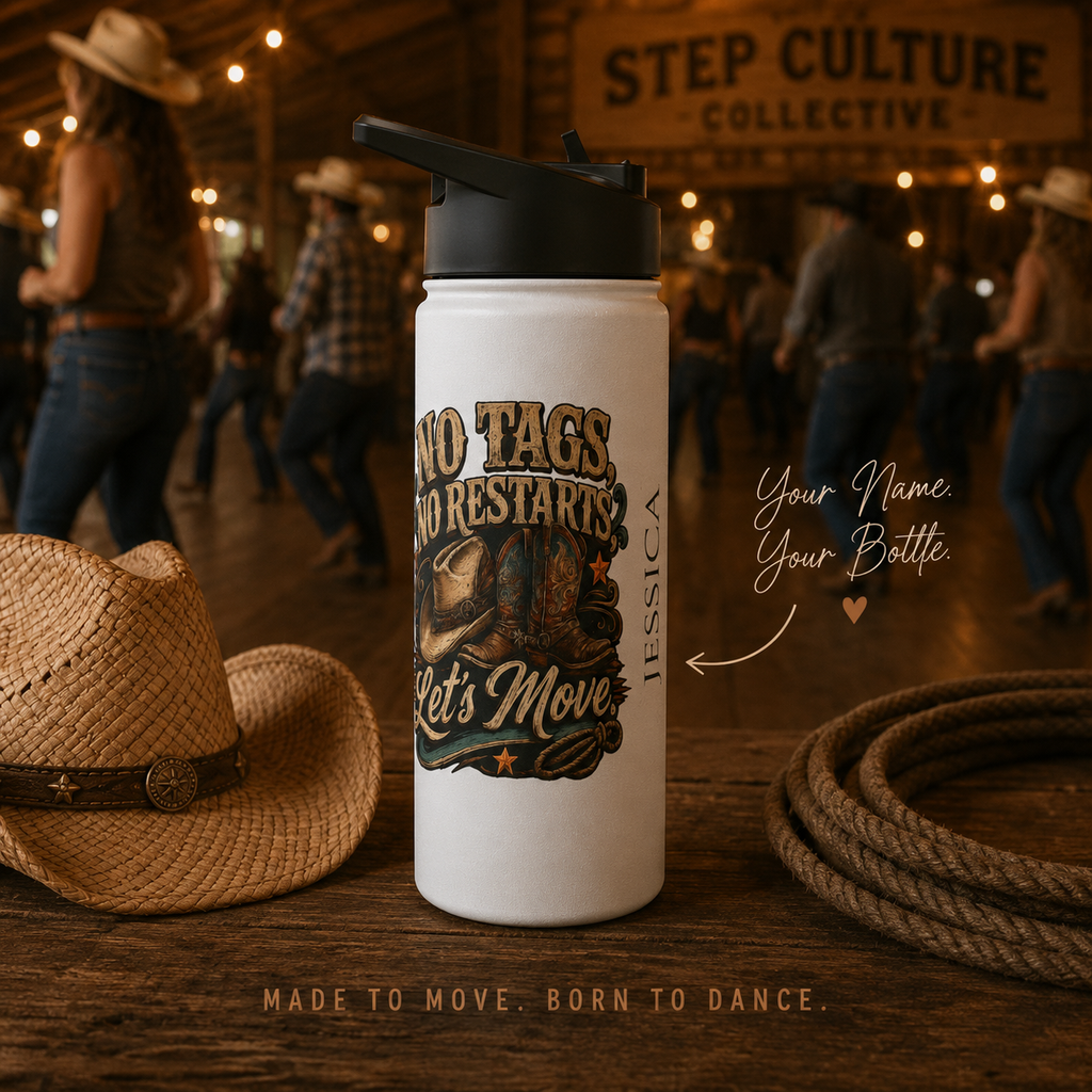 No Tags, No Restarts, Let's Move Personalised Stainless Steel Water Bottle | Line Dancing Drink Bottle